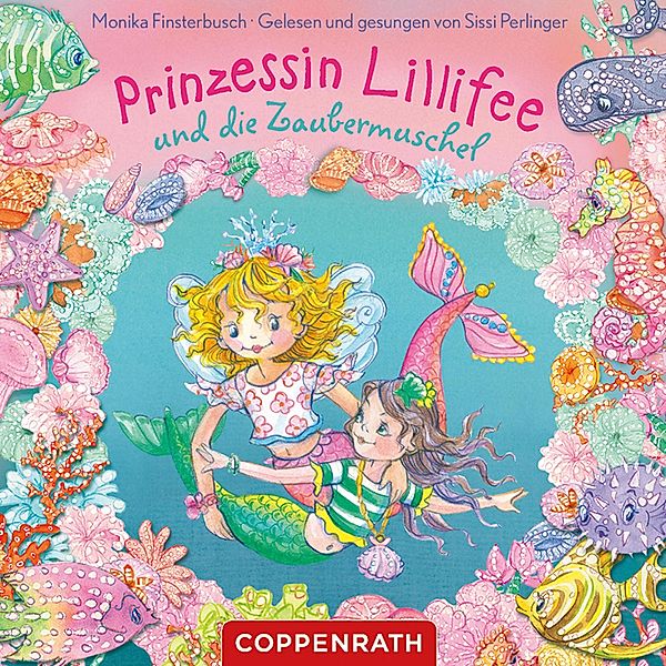 Prinzessin Lillifee - Prinzessin Lillifee und die Zaubermuschel, Monika Finsterbusch, Mathias Schönsee, Markus Löhr