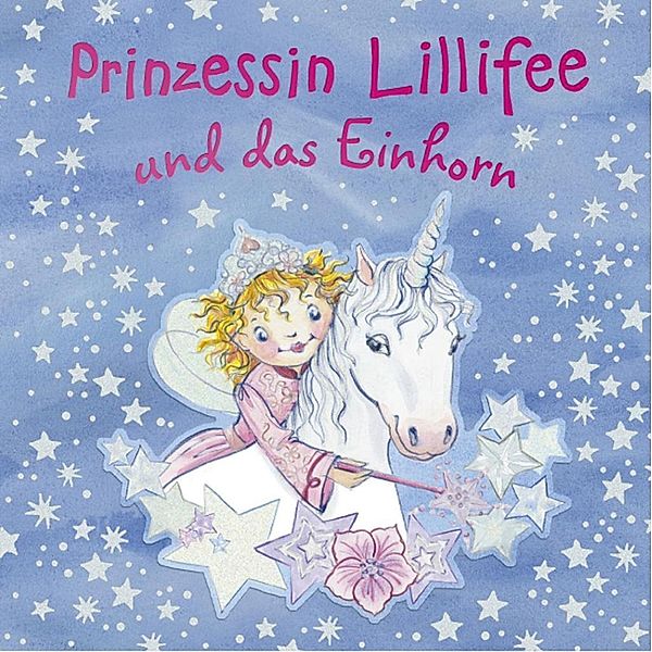 Prinzessin Lillifee und das Einhorn / Prinzessin Lillifee Bd.3, Monika Finsterbusch