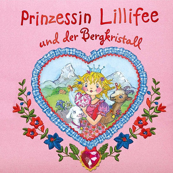 Prinzessin Lillifee und der Bergkristall / Prinzessin Lillifee Bd.9, Monika Finsterbusch