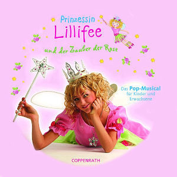 Prinzessin Lillifee und der Zauber der Rose (Das Pop-Musical für Kinder und Erwachsene), Prinzessin Lillifee