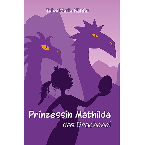 Prinzessin Mathilda / Prinzessin Mathilda Bd.1, Telse Maria Kähler