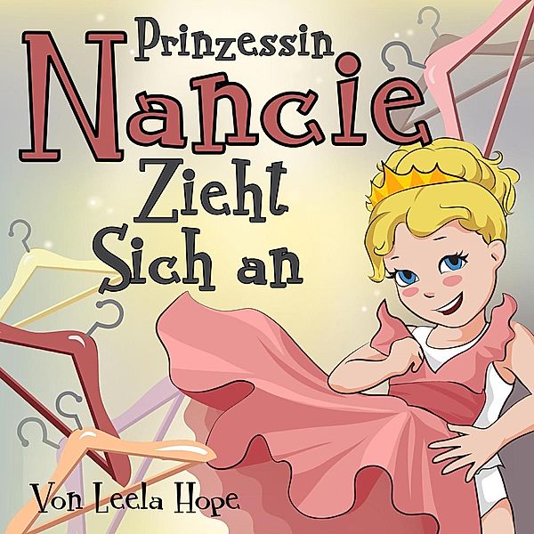 Prinzessin Nancie zieht sich an (gute nacht geschichten kinderbuch) / gute nacht geschichten kinderbuch, Leela Hope
