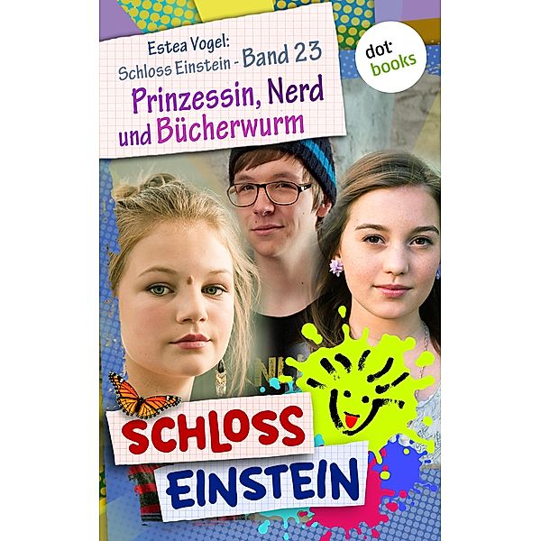 Prinzessin, Nerd und Bücherwurm / Schloss Einstein Bd.23, Schloss Einstein