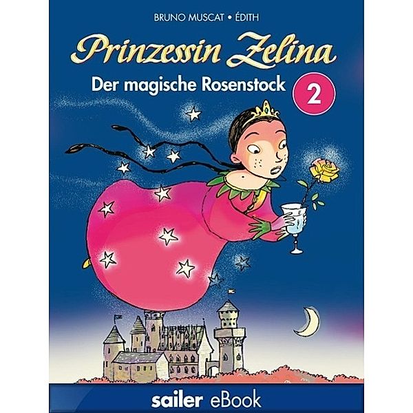 Prinzessin Zelina, Band 2: Der magische Rosenstock, Bruno Muscat
