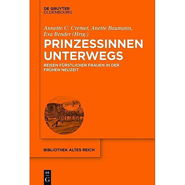 Prinzessinnen unterwegs / Bibliothek Altes Reich Bd.22