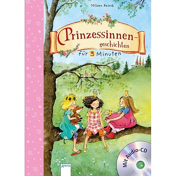 Prinzessinnengeschichten für 3 Minuten, m. Audio-CD, Milena Baisch