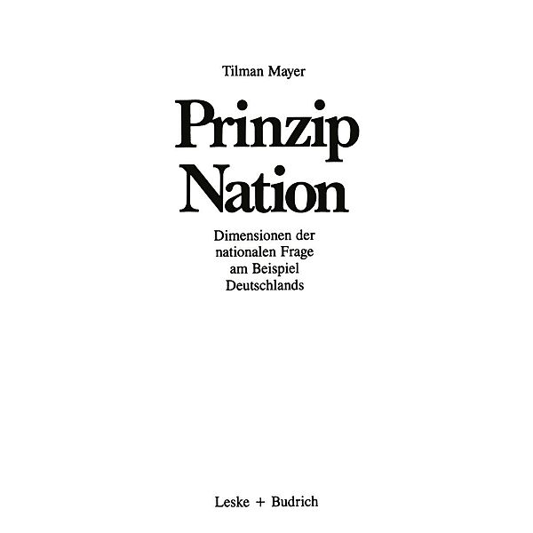 Prinzip Nation / Forschungstexte Wirtschafts- und Sozialwissenschaften Bd.16, Tilman Mayer