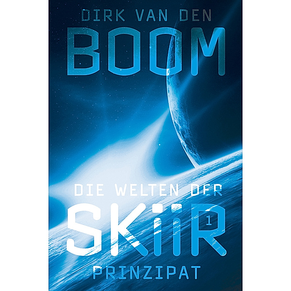 Prinzipat / Die Welten der Skiir Bd.1, Dirk van den Boom