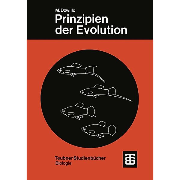 Prinzipien der Evolution / Teubner Studienbücher der Biologie