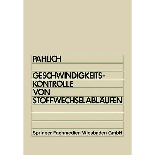 Prinzipien der Geschwindigkeitskontrolle von Stoffwechselabläufen, Edwin Pahlich