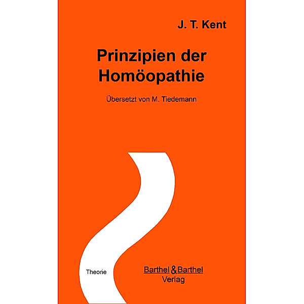 Prinzipien der Homöopathie, J. T. Kent