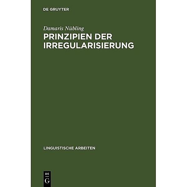 Prinzipien der Irregularisierung / Linguistische Arbeiten Bd.415, Damaris Nübling