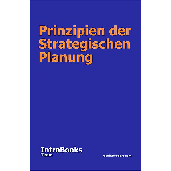 Prinzipien der Strategischen Planung, IntroBooks Team