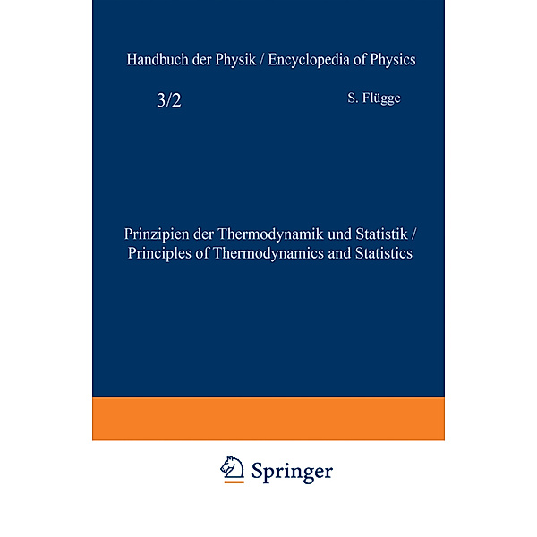 Prinzipien der Thermodynamik und Statistik / Principles of Thermodynamics and Statistics, S. Flügge