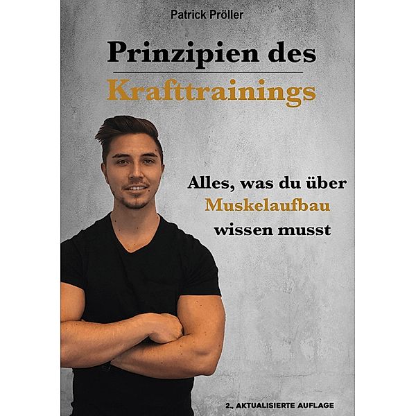 Prinzipien des Krafttrainings und der Muskelhypertrophie, Patrick Pröller