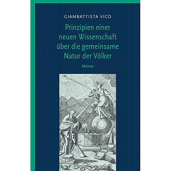 Prinzipien einer neuen Wissenschaft über die gemeinsame Natur der Völker / Philosophische Bibliothek, Giambattista Vico