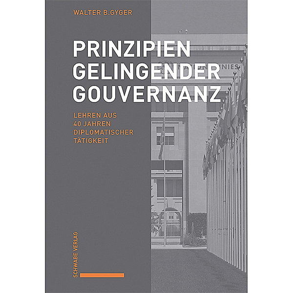 Prinzipien gelingender Gouvernanz, Walter B. Gyger