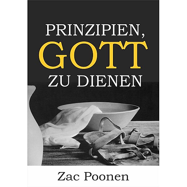 Prinzipien, Gott zu dienen, Zac Poonen