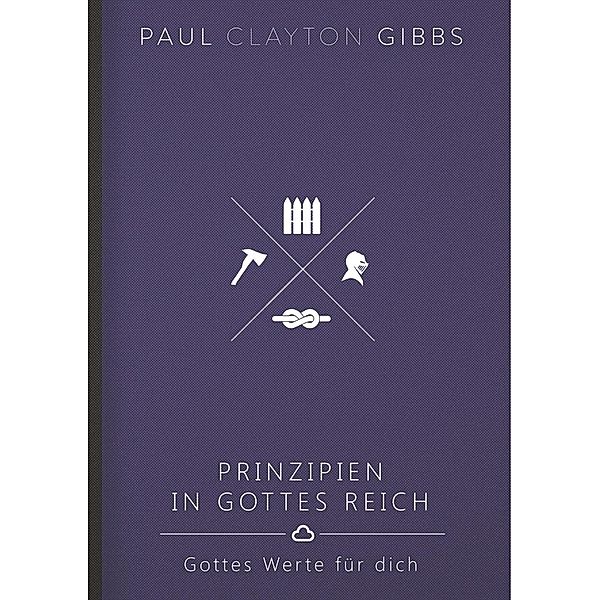 Prinzipien in Gottes Reich, Paul Clayton Gibbs