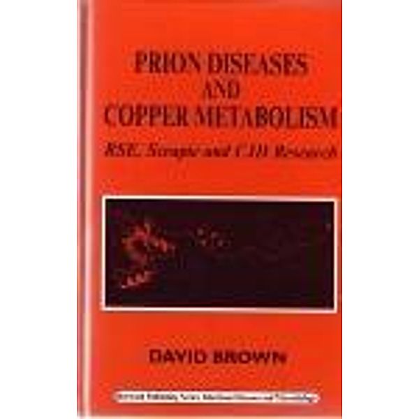 Prion Diseases and Copper Metabolism, D. Brown