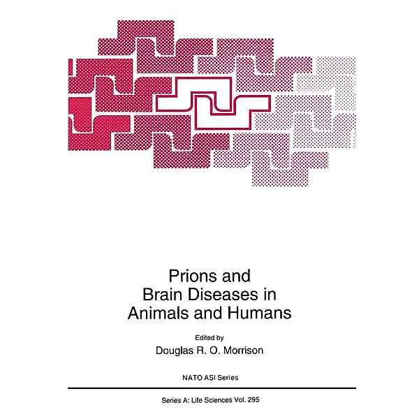 Prions and Brain Diseases in Animals and Humans / NATO Science Series A: Bd.295