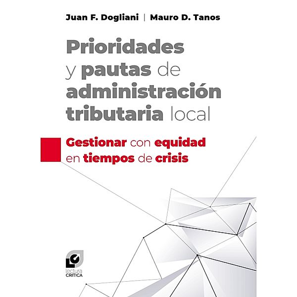Prioridades y pautas de administración tributaria local, Juan Francisco Dogliani, Mauro Tanos