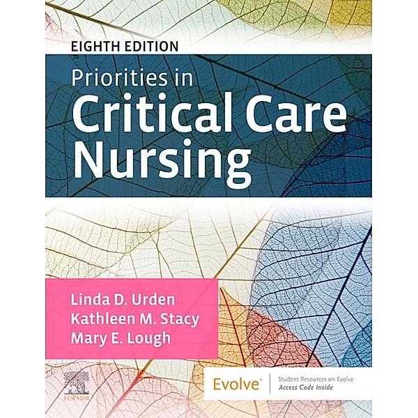 Priorities in Critical Care Nursing - E-Book, Linda D. Urden, Kathleen M. Stacy, Mary E. Lough