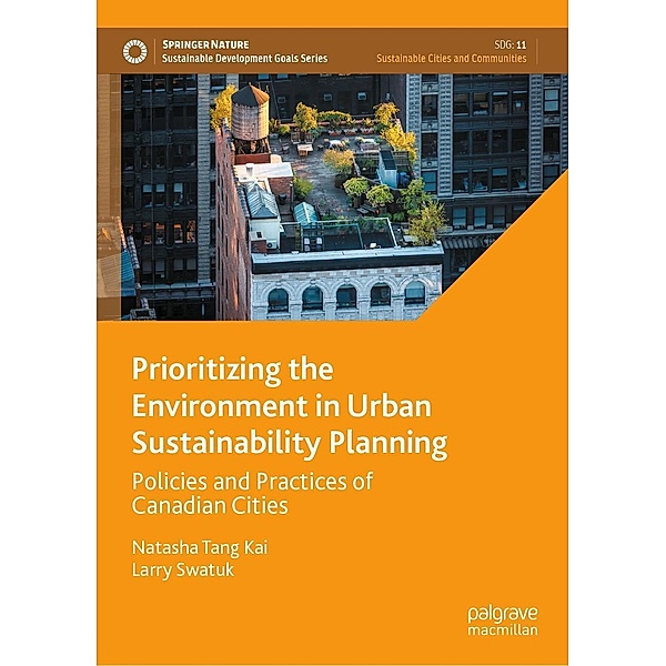 Prioritizing the Environment in Urban Sustainability Planning / Sustainable Development Goals Series, Natasha Tang Kai, Larry Swatuk