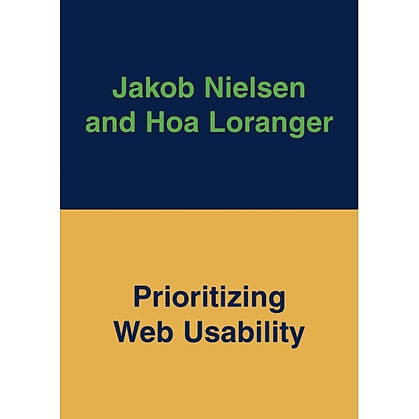 Prioritizing Web Usability, Jakob Nielsen, Hoa Loranger