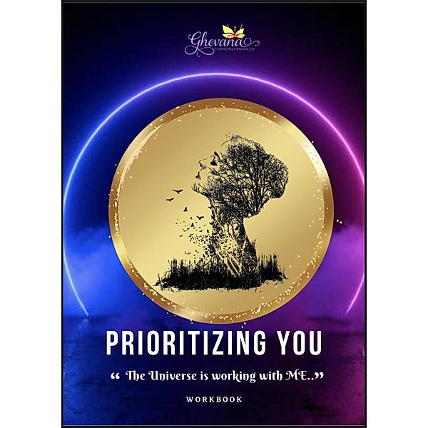 Prioritizing You Workbook (The Self Mastery Workbooks) / The Self Mastery Workbooks, Ghevana