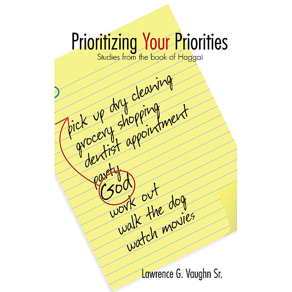 Prioritizing Your Priorities, Lawrence G. Vaughn Sr.