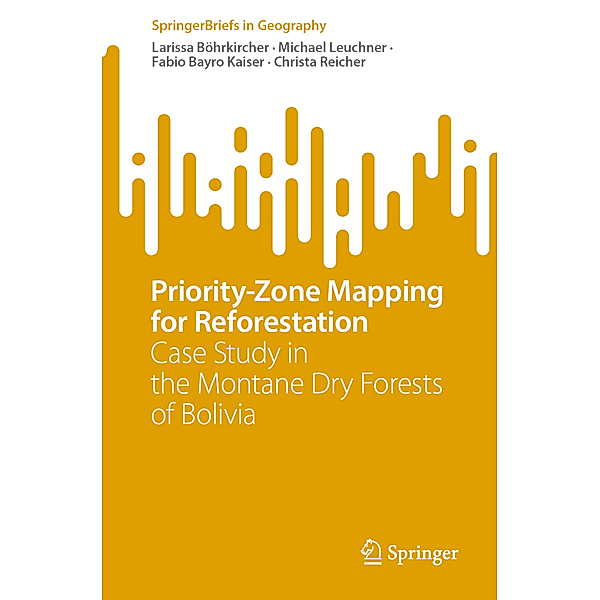 Priority-Zone Mapping for Reforestation, Larissa Böhrkircher, Michael Leuchner, Fabio Bayro Kaiser, Christa Reicher