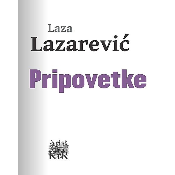 Pripovetke, Laza Lazarevic