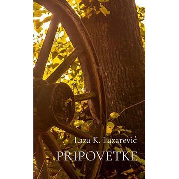 Pripovetke, Laza K. Lazarevic