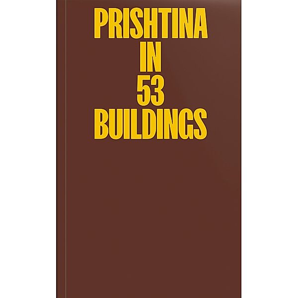 Prishtina in 53 Buildings