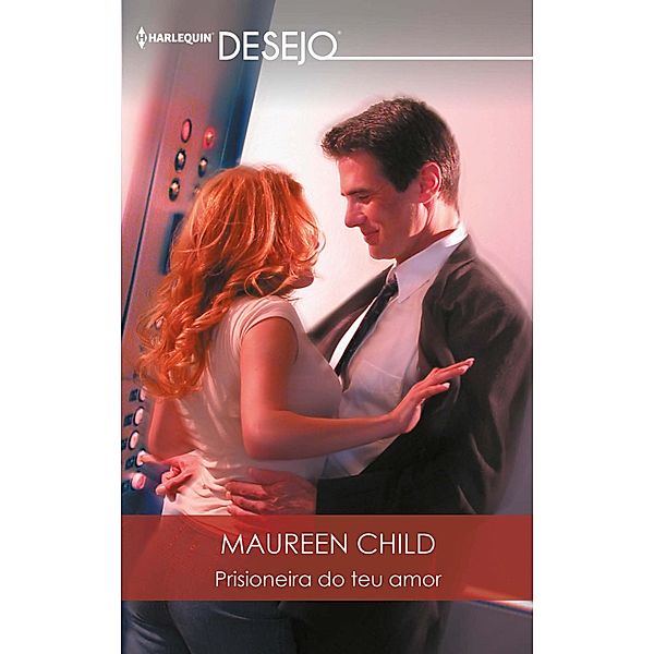 Prisioneira do teu amor / DESEJO Bd.571, Maureen Child