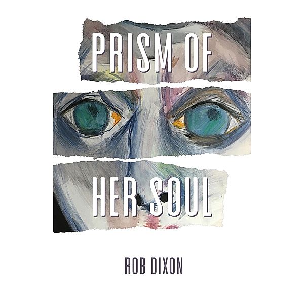 Prism of Her Soul, Rob Dixon