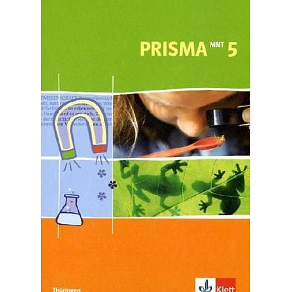 Prisma Mensch - Natur - Technik, Ausgabe Thüringen: 5 PRISMA Mensch-Natur-Technik 5. Ausgabe Thüringen