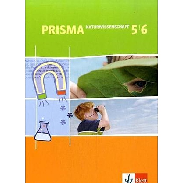 PRISMA Naturwissenschaften. Ausgabe ab 2005 / PRISMA Naturwissenschaften 5/6. Ausgabe für Berlin, Hessen, Hamburg, Niedersachsen, Nordrhein-Westfalen, Schleswig-Holstein