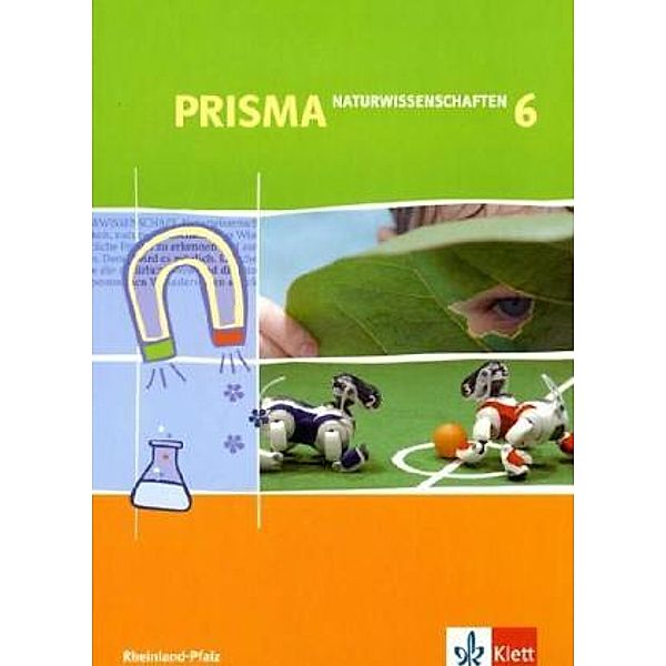 PRISMA Naturwissenschaften. Ausgabe ab 2005 / PRISMA Naturwissenschaften 6. Ausgabe Rheinland-Pfalz