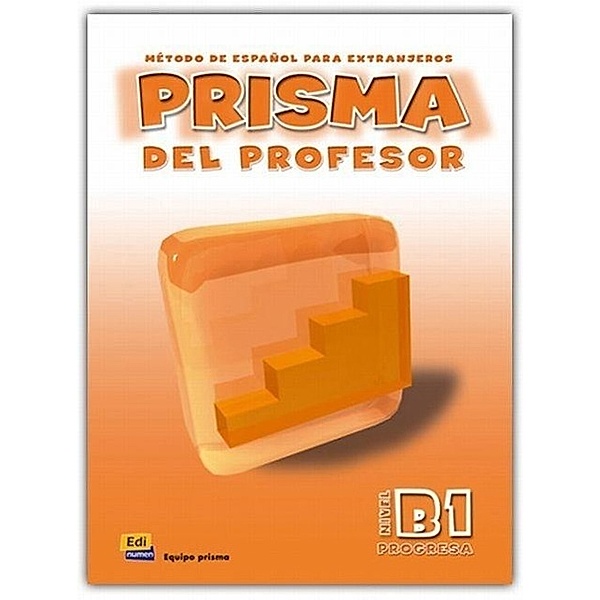 Prisma Progresa - Nivel B1: Prisma del profesor - Lehrerhandbuch