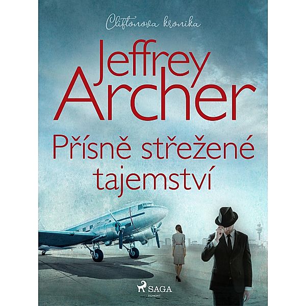 Prísne strezené tajemství / Cliftonova kronika Bd.3, Jeffrey Archer