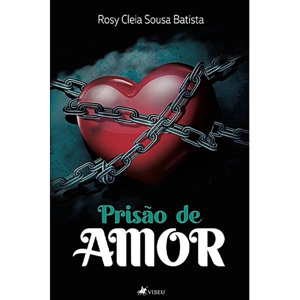 Prisão de amor, Rosy Cleia Sousa Batista