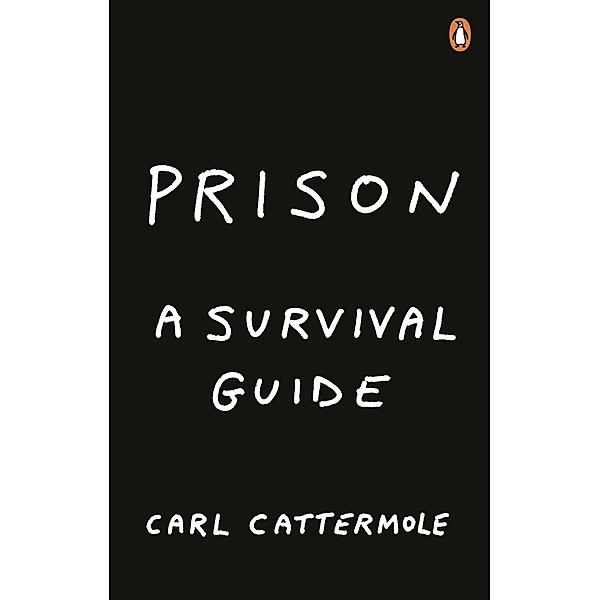 Prison: A Survival Guide, Carl Cattermole