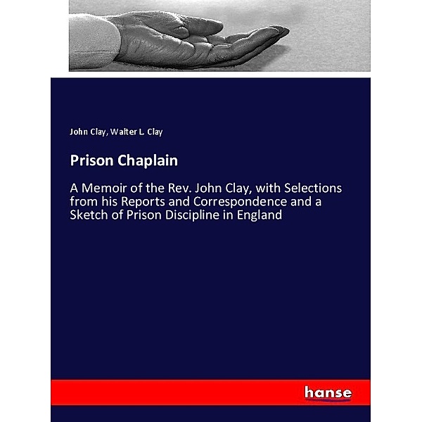 Prison Chaplain, John Clay, Walter L. Clay