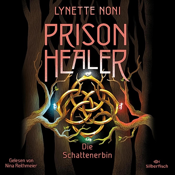 Prison Healer - 3 - Die Schattenerbin, Lynette Noni