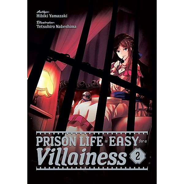 Prison Life is Easy for a Villainess: Volume 2 / Prison Life is Easy for a Villainess Bd.2, Hibiki Yamazaki