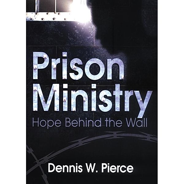 Prison Ministry, Dennis W. Pierce