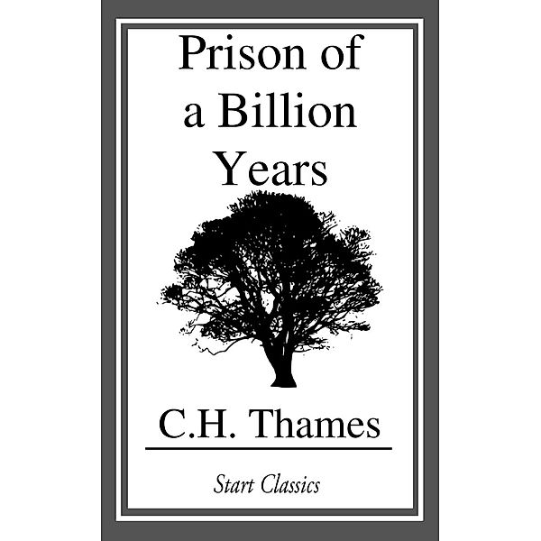 Prison of a Billion Years, C. H. Thames