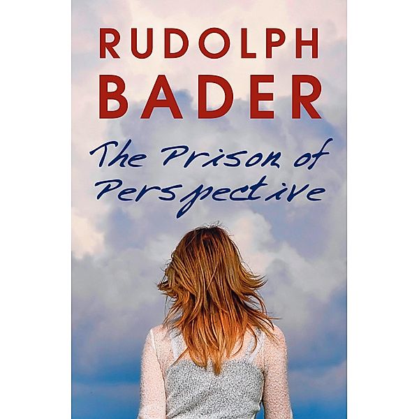 Prison of Perspective / SilverWood Books, Rudolph Bader